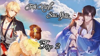 Tập 2 - Trời Xanh Sau Mưa (Fanfic Game Ngôi Sao Lấp Lánh)