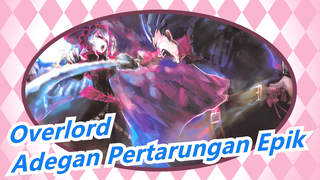 [Overlord/Mashup] Adegan Pertarungan Epik, Pesta Visual_A