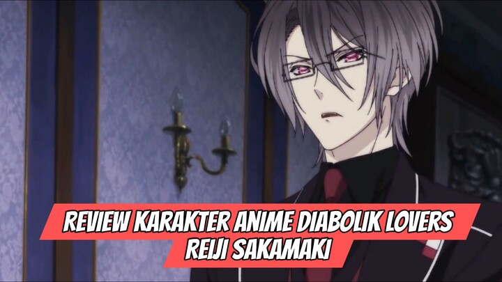 Review Karakter Anime Diabolik Lovers -Reiji Sakamaki