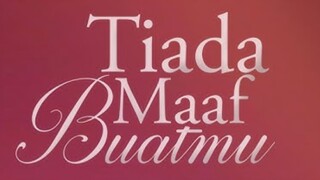 Tiada Maaf Buatmu EP16