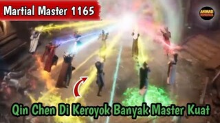 Martial Master 1165 ‼️Qin Chen Di Kroyok Banyak Master Kuat