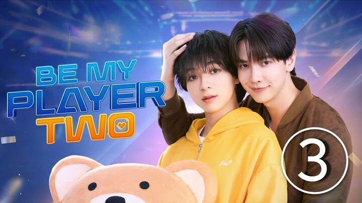 Be My Player Two | EP 3 | ENG SUB