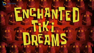 Spongebob Squarepants Bahasa Indonesia Season 7 - Enchanted Tiki Dreams