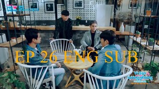 EP.26 BECAUSE OF MEETING YOU WE CAN BE HERE 2GETHER BL ENG SUB