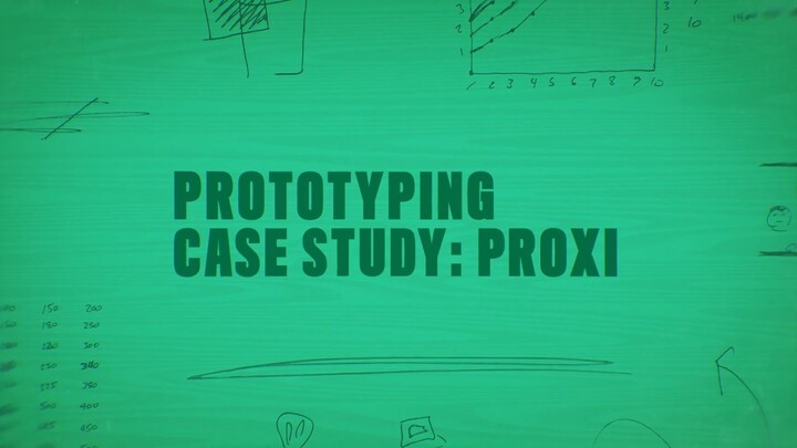 12 Prototyping Case Study - Proxi