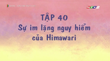 Shin cậu bé bỏng cây viết chì | tập dượt 40 : Sự yên lặng gian nguy của Himawari ( 3 phần )