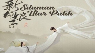 Siluman ular putih | The Legend of White Snake | 2021 | Dub Indo | EPISODE 15 ( Trans7 ) iqiyi