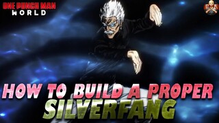 [One Punch Man World] - Building Silverfang PROPERLY! Best Memory & Wills and full breakdown