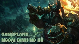 TIÊU ĐIỂM TƯỚNG: GANGPLANK [HƯỚNG DẪN CHƠI GANGPLANK]