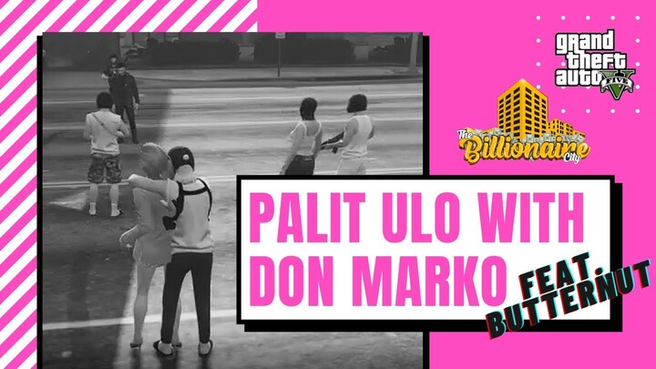 Palit Ulo with Don Marko (Nahostage pa nga) feat BUTTERNUT | The Billionaire City | Tagalog