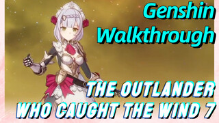 [Genshin,  Walkthrough]The Outlander Who Caught the Wind 7