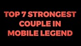 TOP 7 STRONGEST COUPLE IN MLBB | Part 1