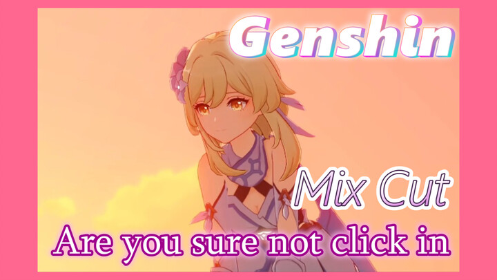 [Genshin  Mix Cut]  Are you sure not click in?