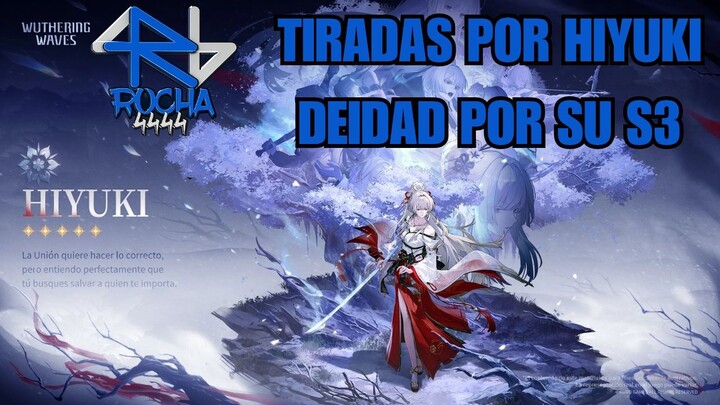 ✨WUWA TIRADAS DE HIYUKI ✨S3