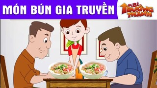 MÓN BÚN GIA TRUYỀN - KHOẢNH KHẮC KỲ DIỆU - PHIM HOẠT HÌNH - QUÀ TẶNG CUỘC SỐNG - TRUYỆN CỔ TÍCH