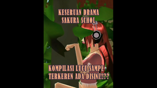 KOMPILASI KESERUAN DRAMA SAKURA SCHOOL!! BIKIN TERHIBUR!!