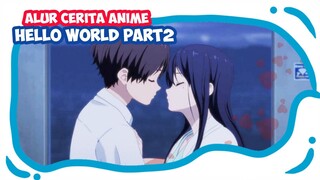 Cinta Mempersatukan mereka|Alur Cerita Anime Hello World Part2