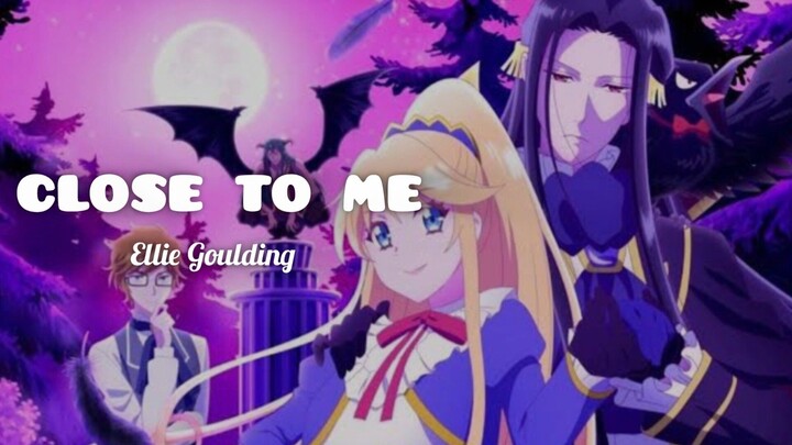 Close To Me [AMV] 🎶