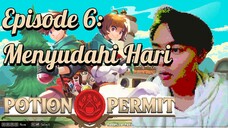 MENYUDAHI HARI!!! Potion Permit eps.6