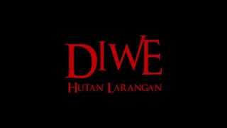 Diwe ☠️Hutan Larangan