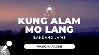Kung Alam Mo Lang - Bandang Lapis (Piano Karaoke)