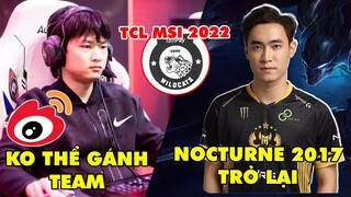 TIN GIẢI 420: HUANFENG KHÔNG GÁNH NỔI WBG | THƯƠNG HIỆU NOCTURNE CỦA LEVI |ĐẠI DIỆN TCL TẠI MSI 2022