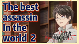 The best assassin In the world 2
