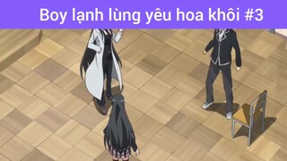 Boy lạnh lùng yêu hoa khôi p3