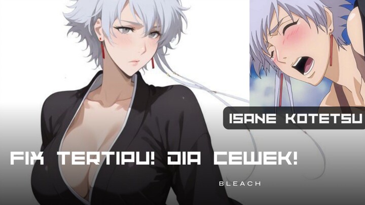 Plot Twist Bleach: Banyak yang ngira Pria, Ternyata Isane Kotetsu adalah Wanita! 😳😳