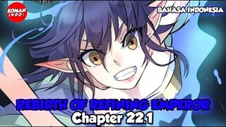 Rebirth of Refining Emperor Chapter 22.1 Bahasa Indonesia - Mulai