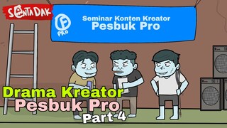 Drama Kreator Pesbuk Pro Part 4 (Animasi Sentadak)