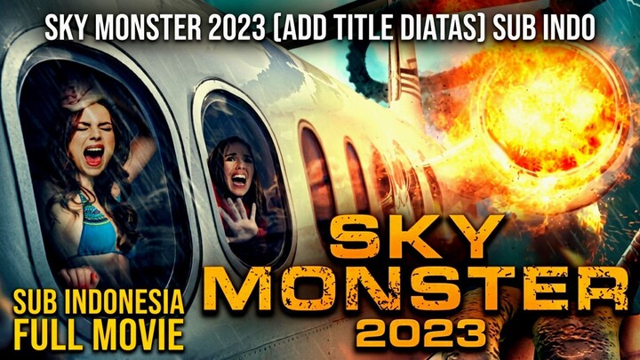 Sky Monster (2023) Sub Indo