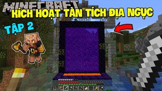 Minecraft Sinh Tồn 1.16.1 Tập 2_ Kích Hoạt Tàn Tích Địa Ngục!!