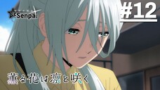 Kaoru Hana wa Rin to Saku - Tập 12 (Vietsub)