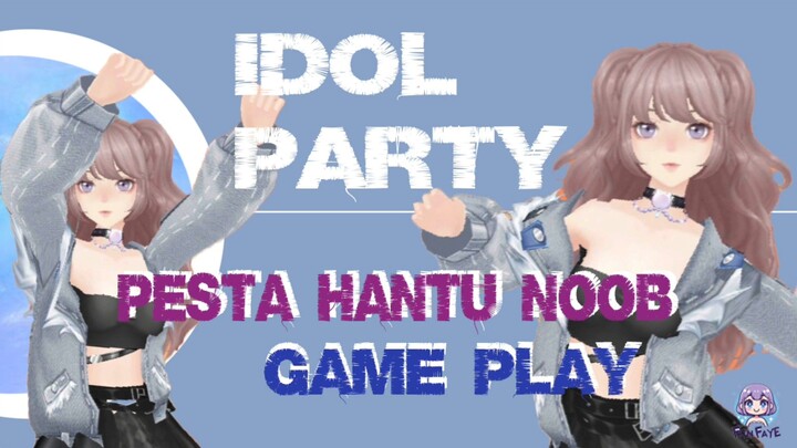 IDOL PARTY: PLAYER NOOB BISA MENANG LAGU PESTA HANTU!? 😭👍