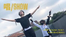 SHOW [ado] - ArdyKazu feat @faridazroel