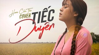 |MV| TIẾC DUYÊN - HANA CẨM TIÊN x TRACY THẢO MY | COVER | KHÁNH ÂN x TRACY THẢO MY