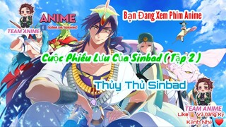 #TeamAnime Phim Anime " Cuộc Phiêu Lưu Của Sinbad " - Tập 2 - Thủy Thủ Sinbad | Team Anime