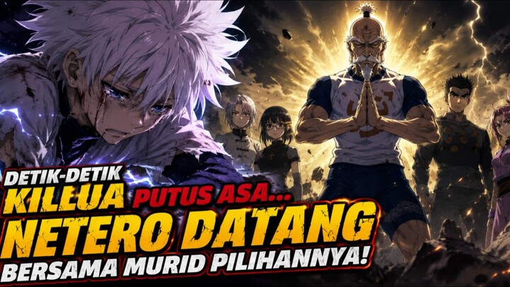 Saat Kit Mati, Killua dan Gon Putus Asa, Netero Datang untuk Menenangkan...