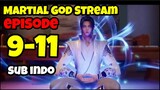 Martial God Stream E9-11 sub indo