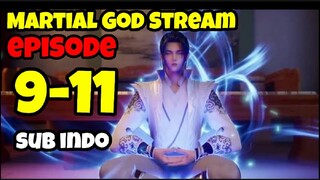 Martial God Stream E9-11 sub indo