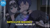[Fix] Date A Live Season 5 Akan Di tayangkan !!!