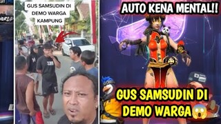 GUS SAMSUDIN DI DEMO SATU KAMPUNG😱😳 AUTO KENA MENTAL!!