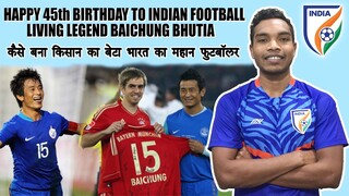 Happy Birthday Legend Baichung Bhutia | The Journey from Sikkim to becoming Indian Football Legend