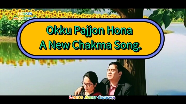 Okku Pajjon Hona || Chakma Song || Ashis Chakma ||