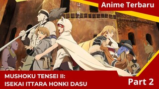 Mushoku Tensei II: Isekai Ittara Honki Dasu Part 2, Segera Tayang!