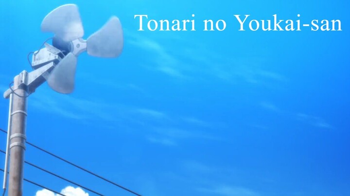 Tonari no Youkai-san ep 1