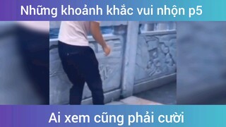 Khoảnh khắc vui nhộn p5