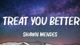 Shawn Mendes - Treat you better (lyrics)