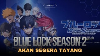 BLUE LOCK SEASON 2 SUDAH RESMI DIJADWALKAN TAYANG TAHUN INI